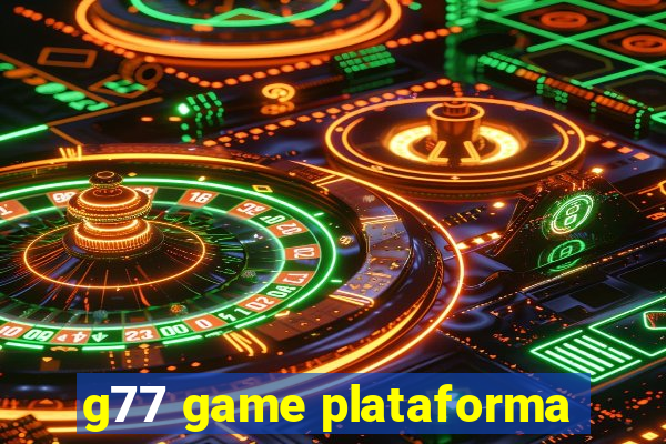 g77 game plataforma